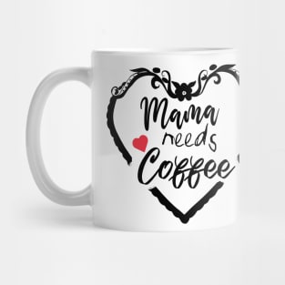 Mom Shirt-Mama Needs Coffee T Shirt-Coffee Lover-Funny Shirt for Mom-Shirt with Saying-Weekend Tee-Unisex Women Graphic T Shirt-Gift for Her Mug